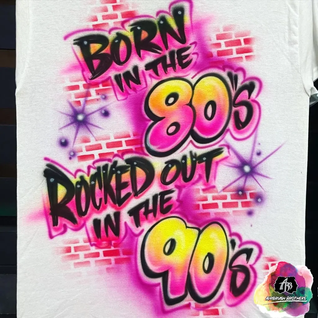 Airbrush Born in the 80s Shirt Design